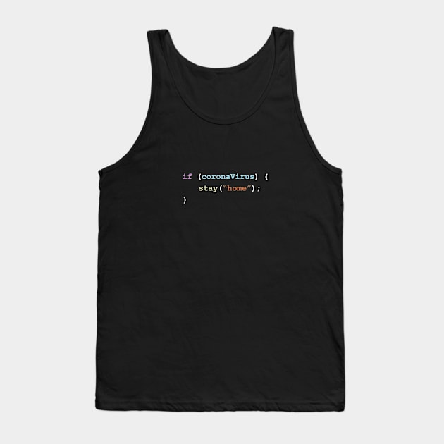 Stay Home If There's Coronavirus Programming Coding Color Tank Top by ElkeD